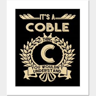 Coble Name - It Is A Coble Thing You Wouldnt Understand Posters and Art